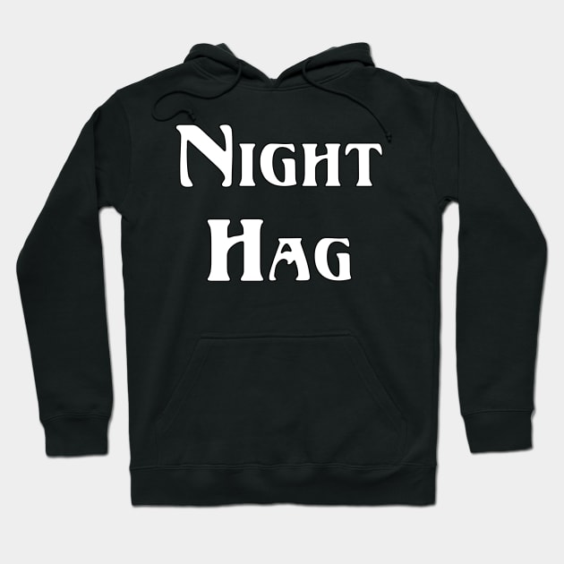 Night Hag Shirt Hoodie by Cptninja